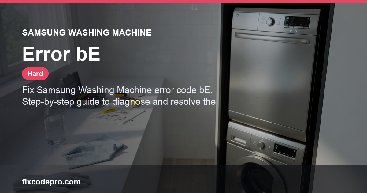 Samsung Washing Machine Error bE — troubleshooting guide