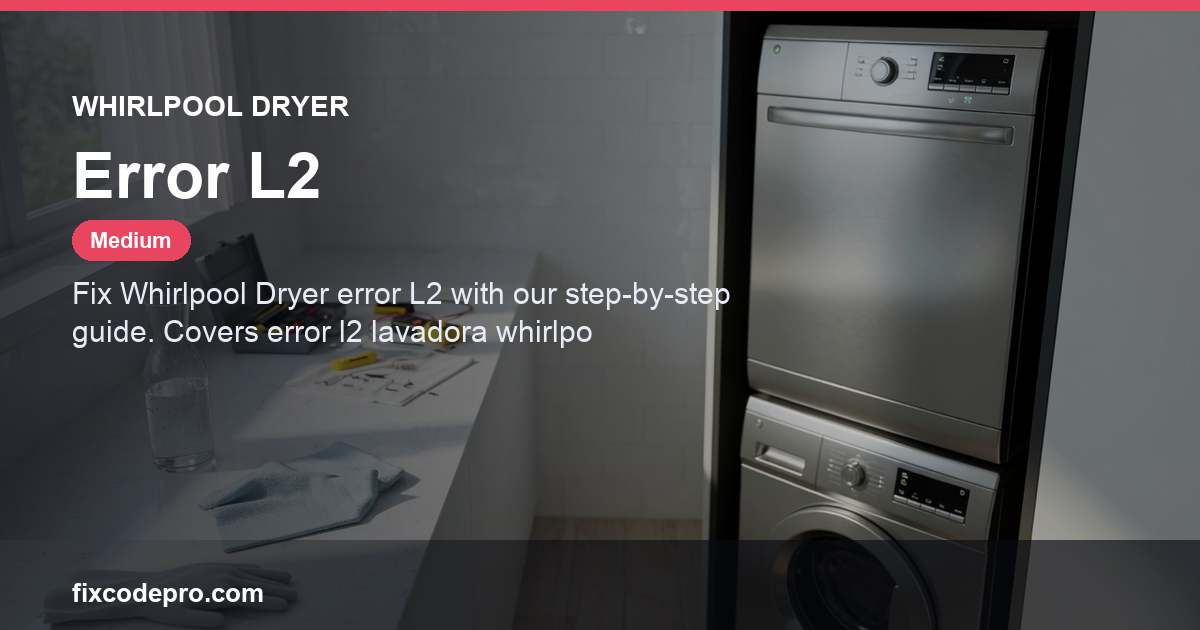 Whirlpool Dryer Error L2 — troubleshooting guide